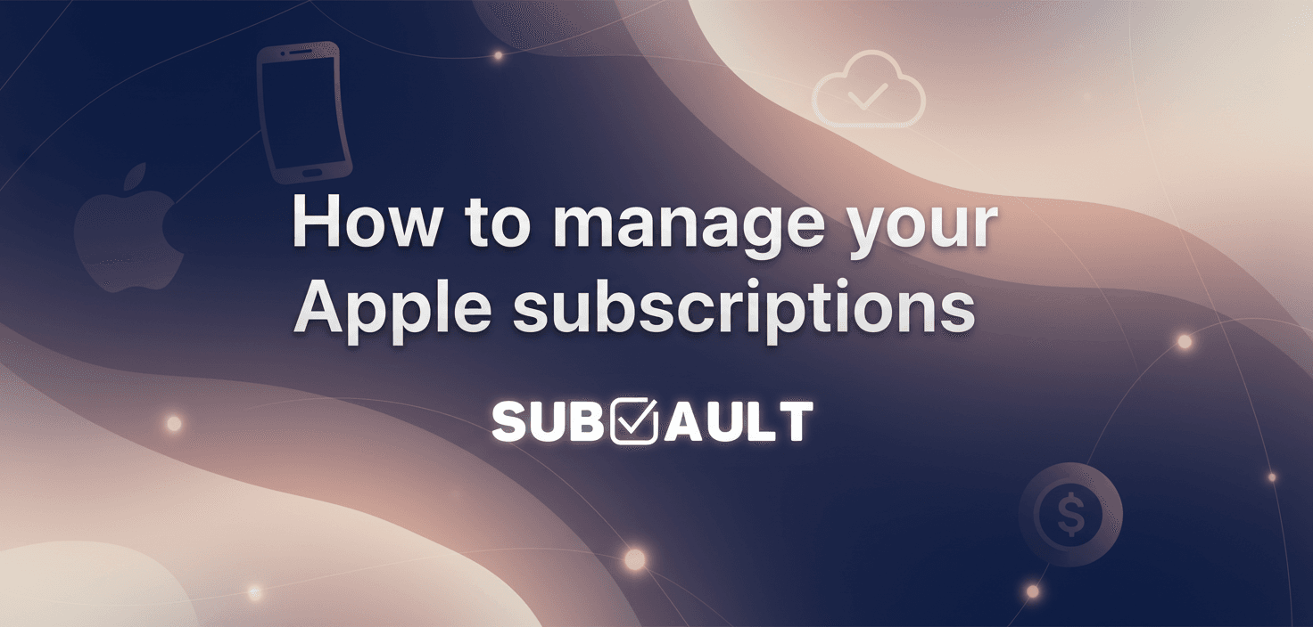 How to Manage Apple Subscriptions in 2025 (Complete Guide)